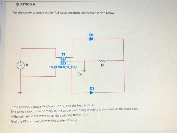 Solved For the full wave uncontrolled bridge rectifier shown | Chegg.com