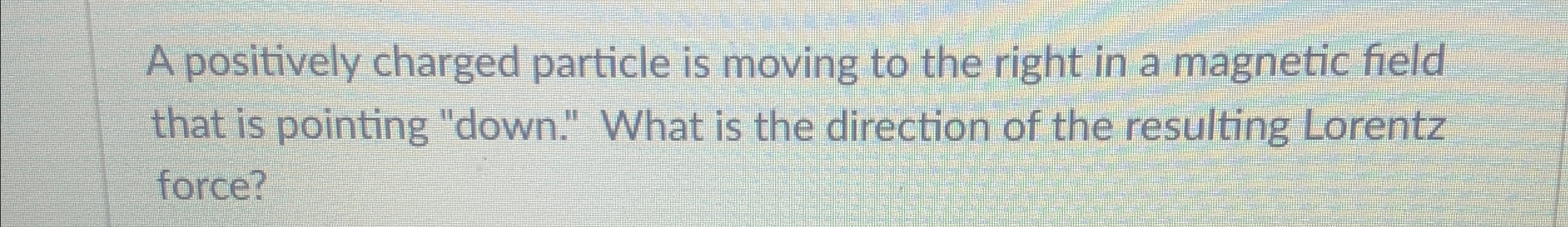 Solved A positively charged particle is moving to the right | Chegg.com
