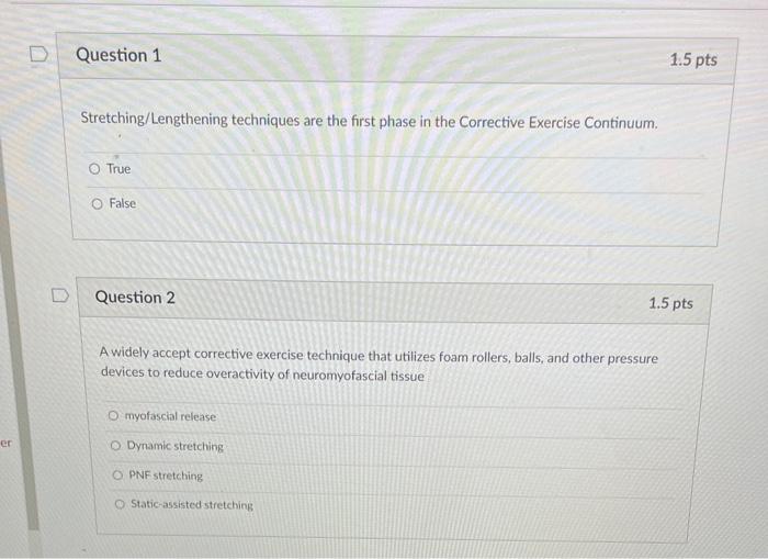 Stretching/Lengthening techniques are the first phase in the Corrective Exercise Continuum.
True
False
Question 2
\( 1.5 \) p