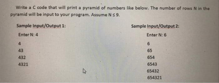 Solved Write a C code that will print a pyramid of numbers | Chegg.com