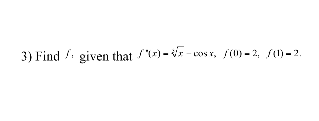 Solved Find F ﻿given That F X X3 Cosx F 0 2 F 1 2