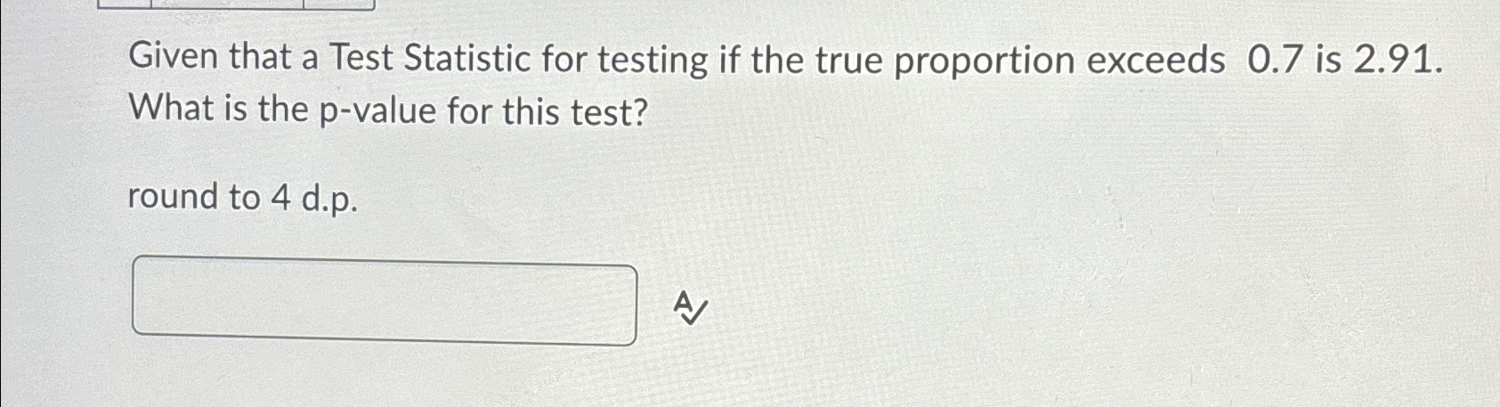 Solved Given that a Test Statistic for testing if the true | Chegg.com