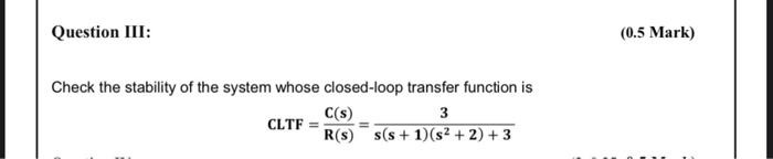 Solved ( Automatic control systems )Check the stability of | Chegg.com