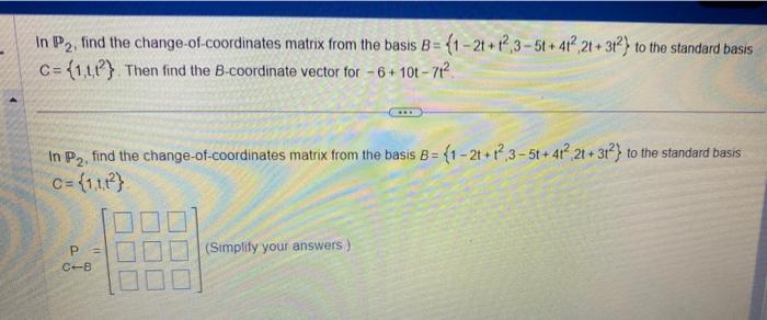 Solved In P2, Find The Change-of-coordinates Matrix From The | Chegg.com