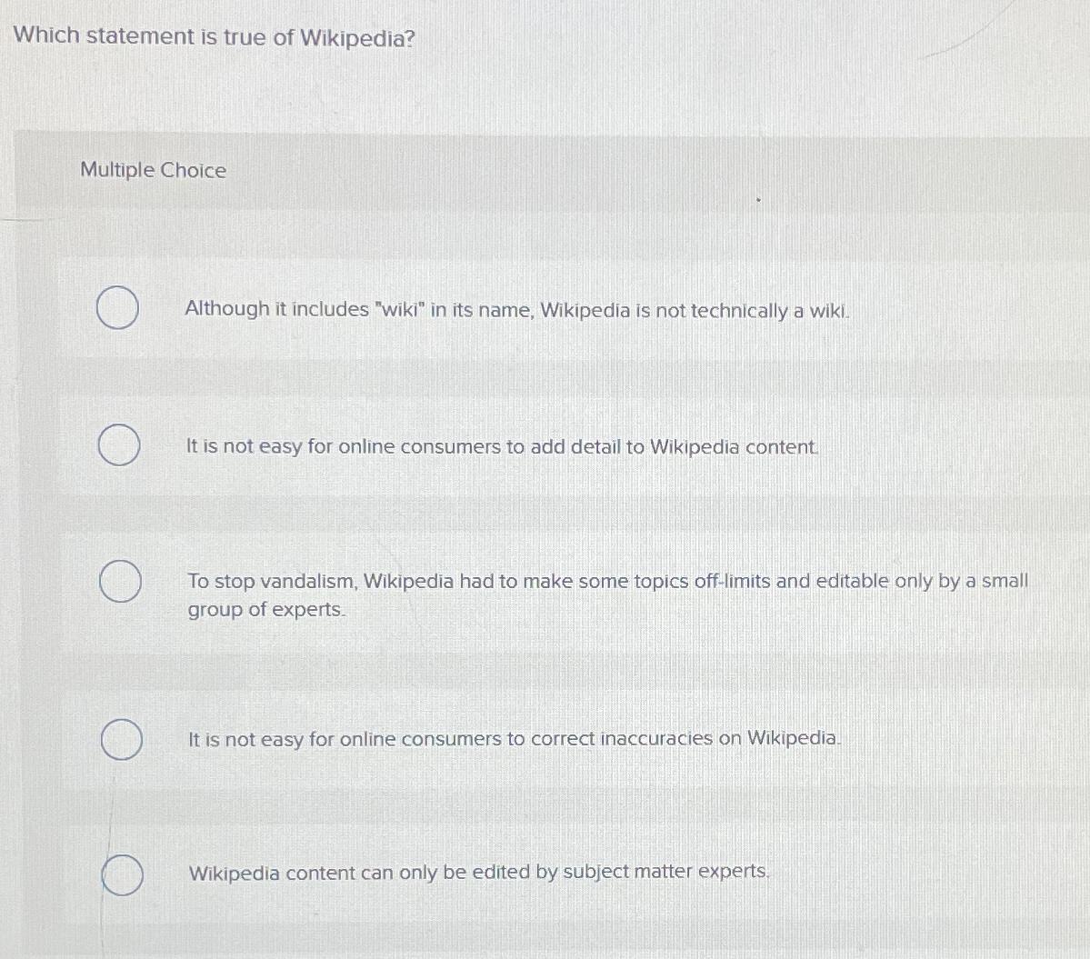 Solved Which statement is true of Wikipedia?Multiple | Chegg.com