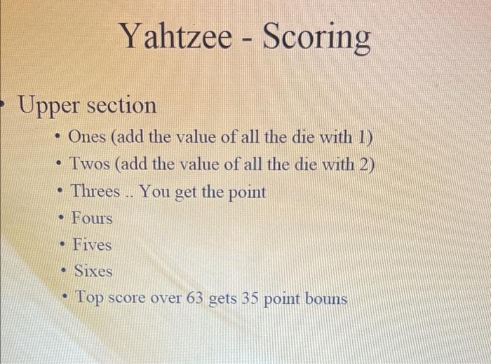 Solved I am needing to code a game of Yahtzee in Python. I
