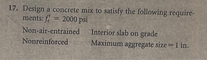Solved 17. Design a concrete mix to satisfy the following | Chegg.com