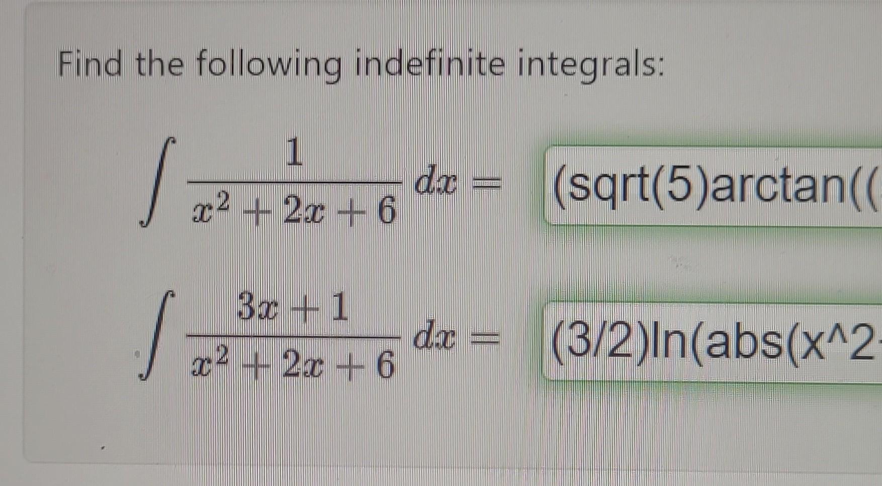 Solved Find the following indefinite integrals: \\[ | Chegg.com