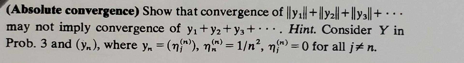 Solved (Absolute convergence) Show that convergence of | Chegg.com