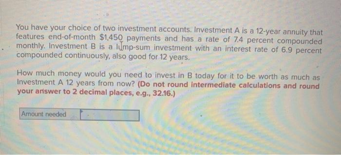 Solved You have your choice of two investment accounts. | Chegg.com