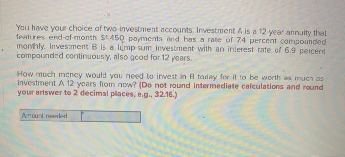 Solved You Have Your Choice Of Two Investment Accounts. | Chegg.com