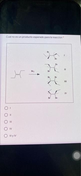 Cual no es un producto esperado para la reaccion TI Bry - Ви Br 111 4 IV HI HI! ON Oliyiv