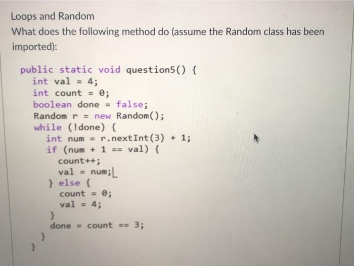 Solved Loops and Random What does the following method do | Chegg.com