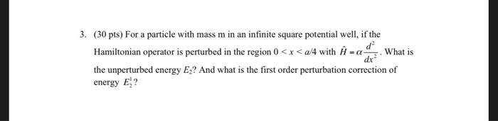 Solved 3. (30 pts) For a particle with mass m in an infinite | Chegg.com