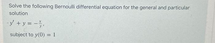 Solved Solve the following Bernoulli differential equation | Chegg.com