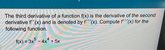 Solved The third derivative of a function f(x) is the | Chegg.com