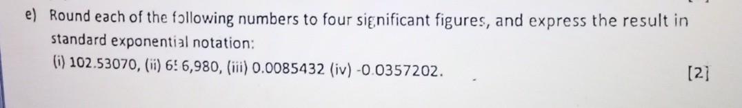Solved e) Round each of the following numbers to four | Chegg.com