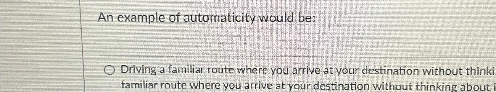 Solved An example of automaticity would be: | Chegg.com