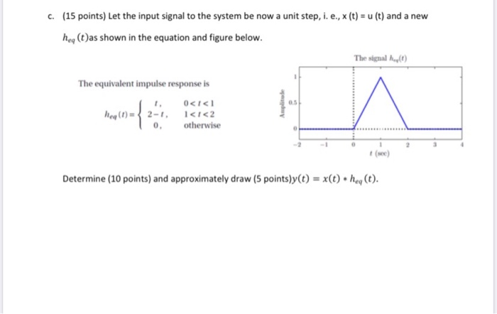 Solved C. (15 points) Let the input signal to the system be | Chegg.com
