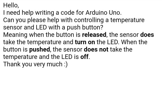 Solved Hello, I need help writing a code for Arduino Uno. | Chegg.com