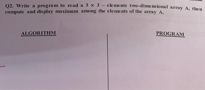Solved Q2. Write a program to read a 3×3 - elements | Chegg.com