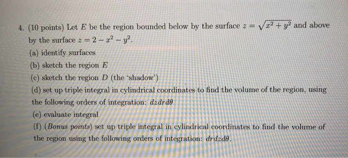 Solved 4. (10 points) Let E be the region bounded below by | Chegg.com