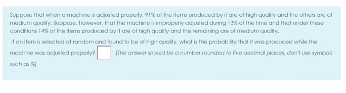 Solved Suppose that when a machine is adjusted properly, 91% | Chegg.com
