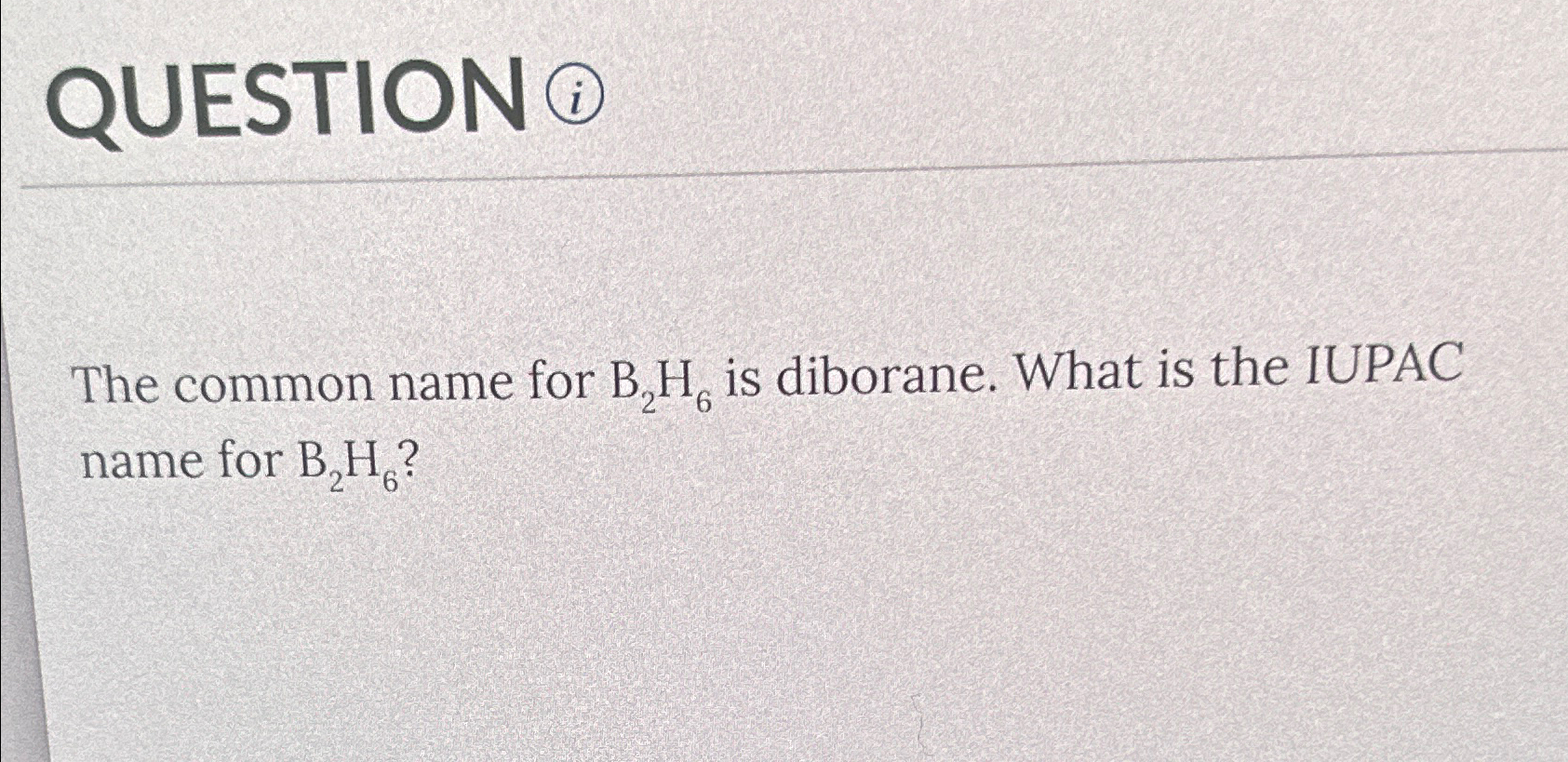 Solved QUESTION (iThe Common Name For B2H6 ﻿is Diborane. | Chegg.com