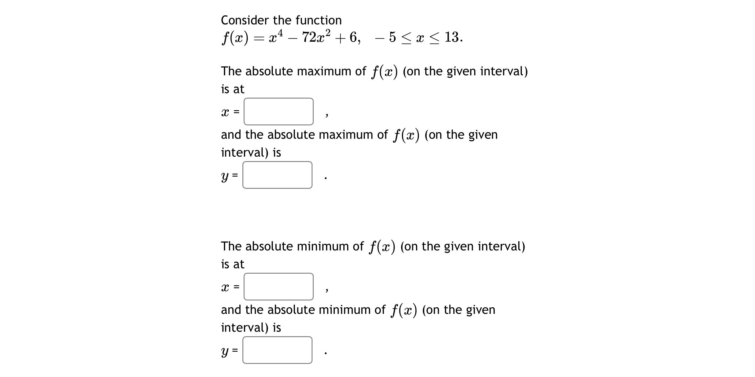 Solved Consider the functionf(x)=x4-72x2+6,-5≤x≤13. ﻿The | Chegg.com