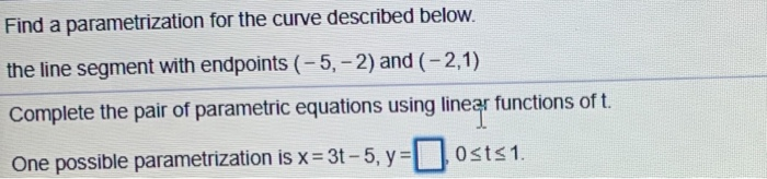 Solved Find A Parametrization For The Curve Described Below. | Chegg.com