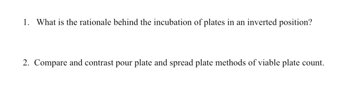Plates Inverted Position Solved 1. What is the rationale behind the incubation of | Chegg.com