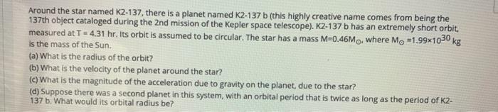 Solved Around the star named K2-137, there is a planet named | Chegg.com