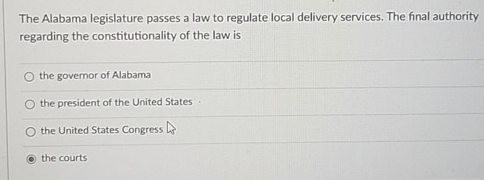 Solved The Alabama Legislature Passes A Law To Regulate | Chegg.com