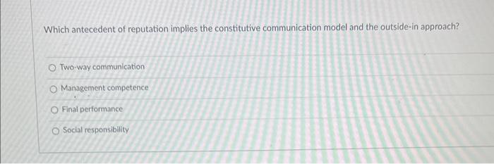 Which antecedent of reputation implies the | Chegg.com