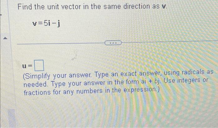 Solved Find the unit vector in the same direction as v. | Chegg.com