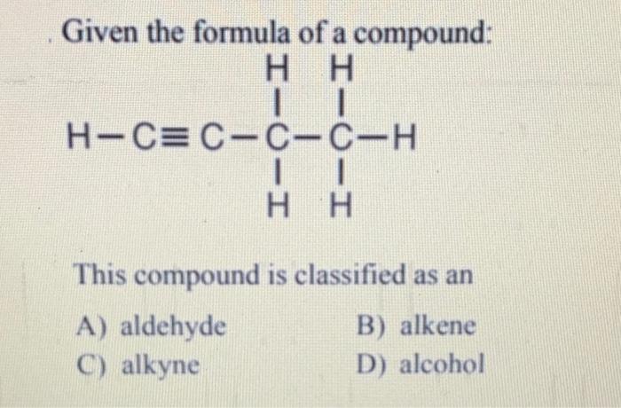 Solved Given The Formula Of A Compound: HH H-C=C-C-C-H H H | Chegg.com