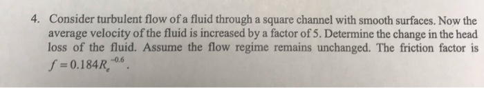 Solved 4. Consider turbulent flow of a fluid through a | Chegg.com