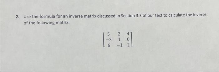 Solved 2. Use the formula for an inverse matrix discussed in | Chegg.com