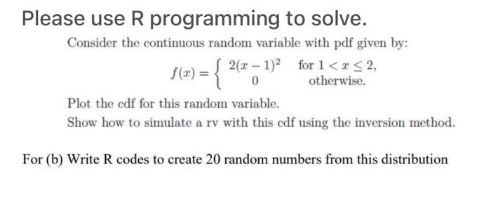 Solved Please use R programming to solve. Consider the | Chegg.com