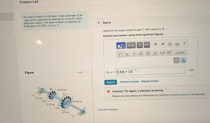 Solved Problem 5.56 The shaft is made of A-36 steel it has a | Chegg.com