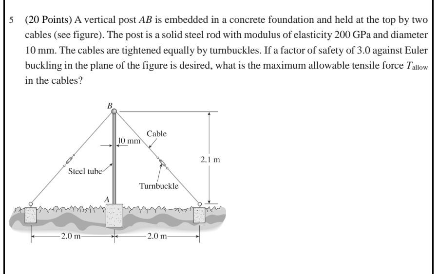 [Solved] 5 (20 Points) A vertical post AB is embe