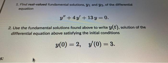 Solved 1 Find Real Valued Fundamental Solutions Y1 And Y2