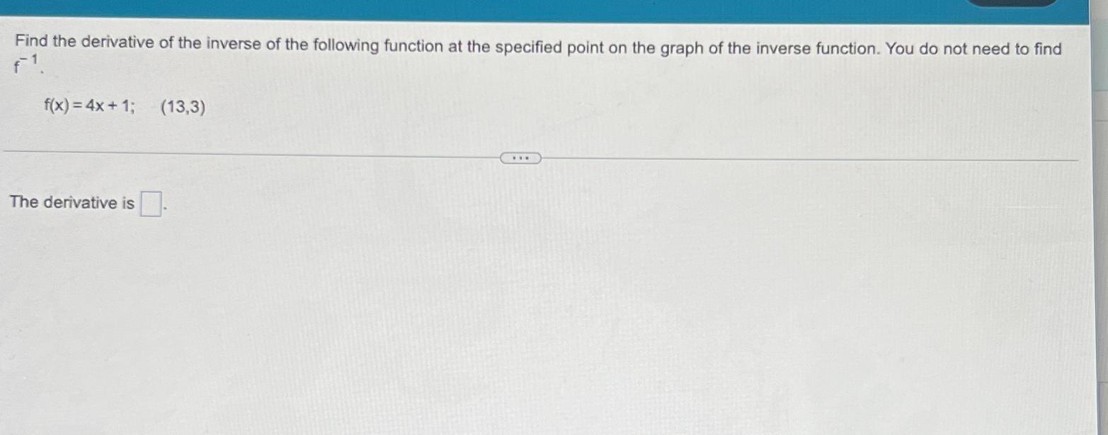 Solved Find the derivative of the inverse of the following | Chegg.com