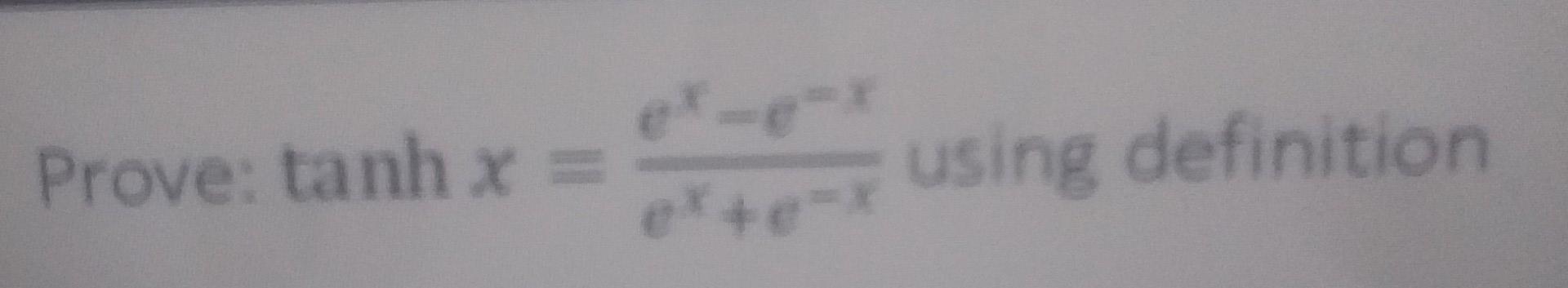Solved ProVe tanh - using definition +*+- | Chegg.com