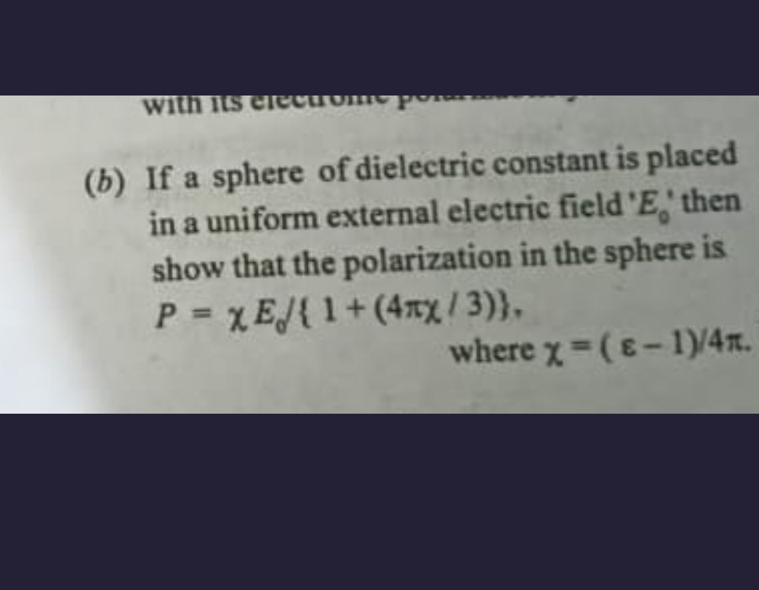 (b) ﻿If a sphere of dielectric constant is placed in | Chegg.com