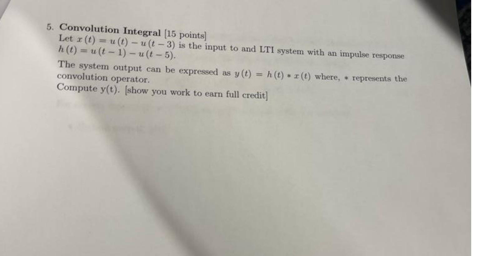 Solved 5. Convolution Integral [15 Points] Let R(t) = U(t)-u | Chegg.com