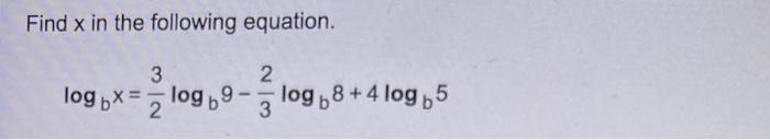 Solved Find x in the following equation. 2 logox== log19-5 | Chegg.com