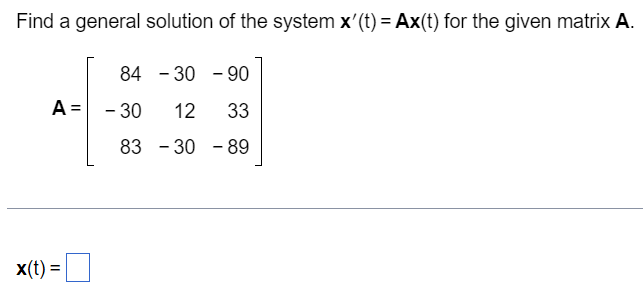 Solved Find a general solution of the system x'(t)=Ax(t) | Chegg.com