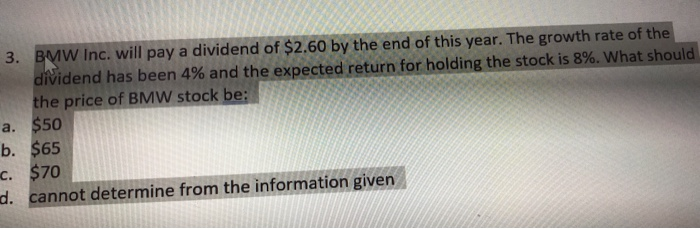 Solved 3. BMW Inc. will pay a dividend of $2.60 by the end | Chegg.com