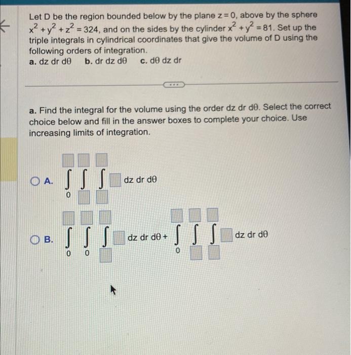Solved Let D be the region bounded below by the plane z=0, | Chegg.com